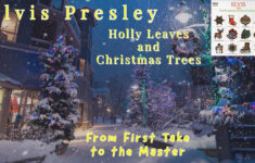 Elvis Presley – Holly Leaves And Christmas Trees – From First Take To The  Master for Elvis Holly Leaves And Christmas Trees