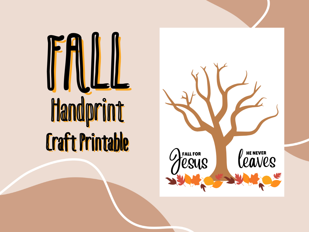 Fall For Jesus, He Never Leaves” Fall Handprint Craft Printable within Fall For Jesus He Never Leaves Free Printable