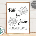 Fall For Jesus He Never Leaves Printable Christian Wall Art Sign Pertaining To Fall For Jesus He Never Leaves Printable