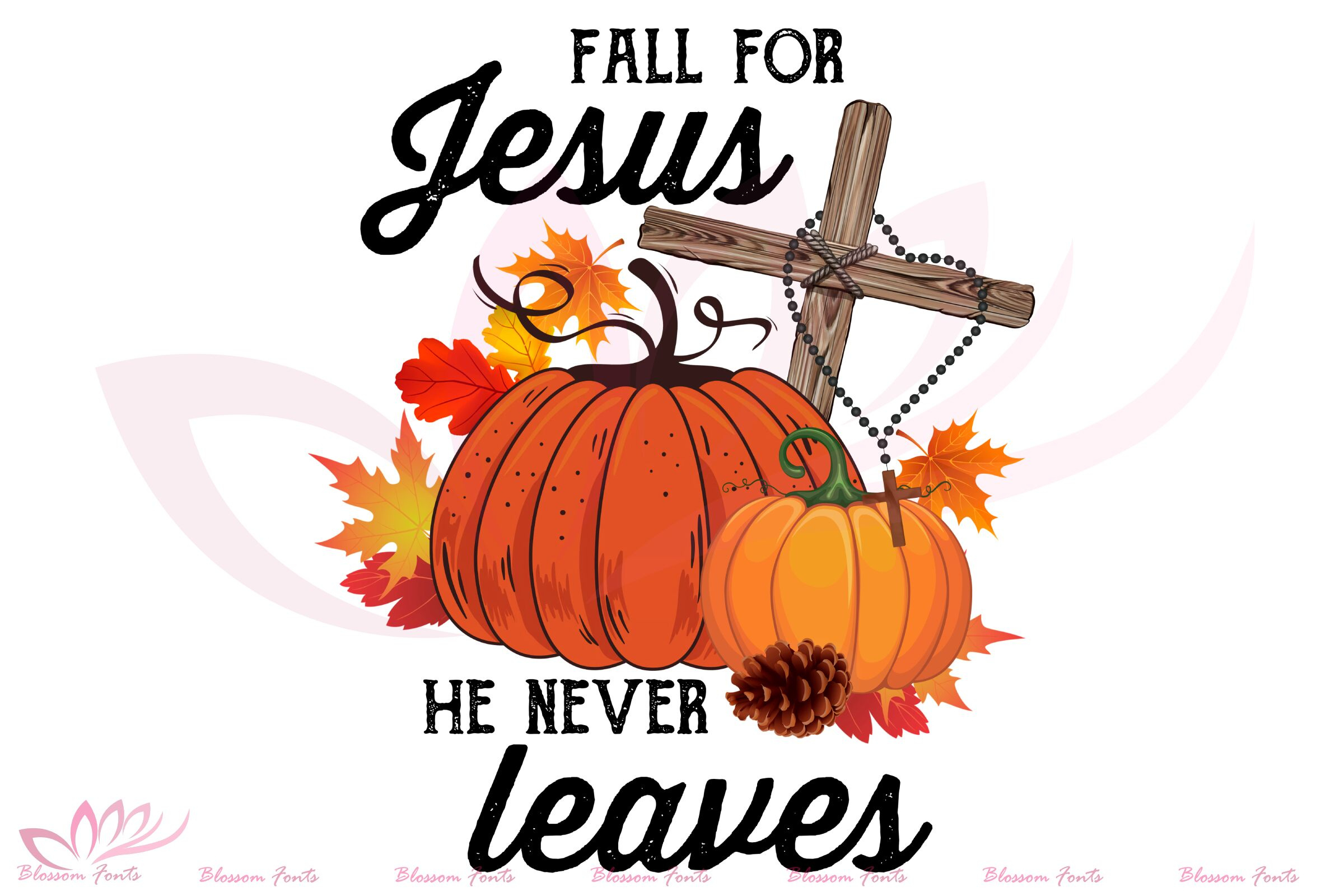 Fall For Jesus He Never Leaves Sublimationblossomfonts pertaining to Fall For Jesus He Never Leaves Free Printable