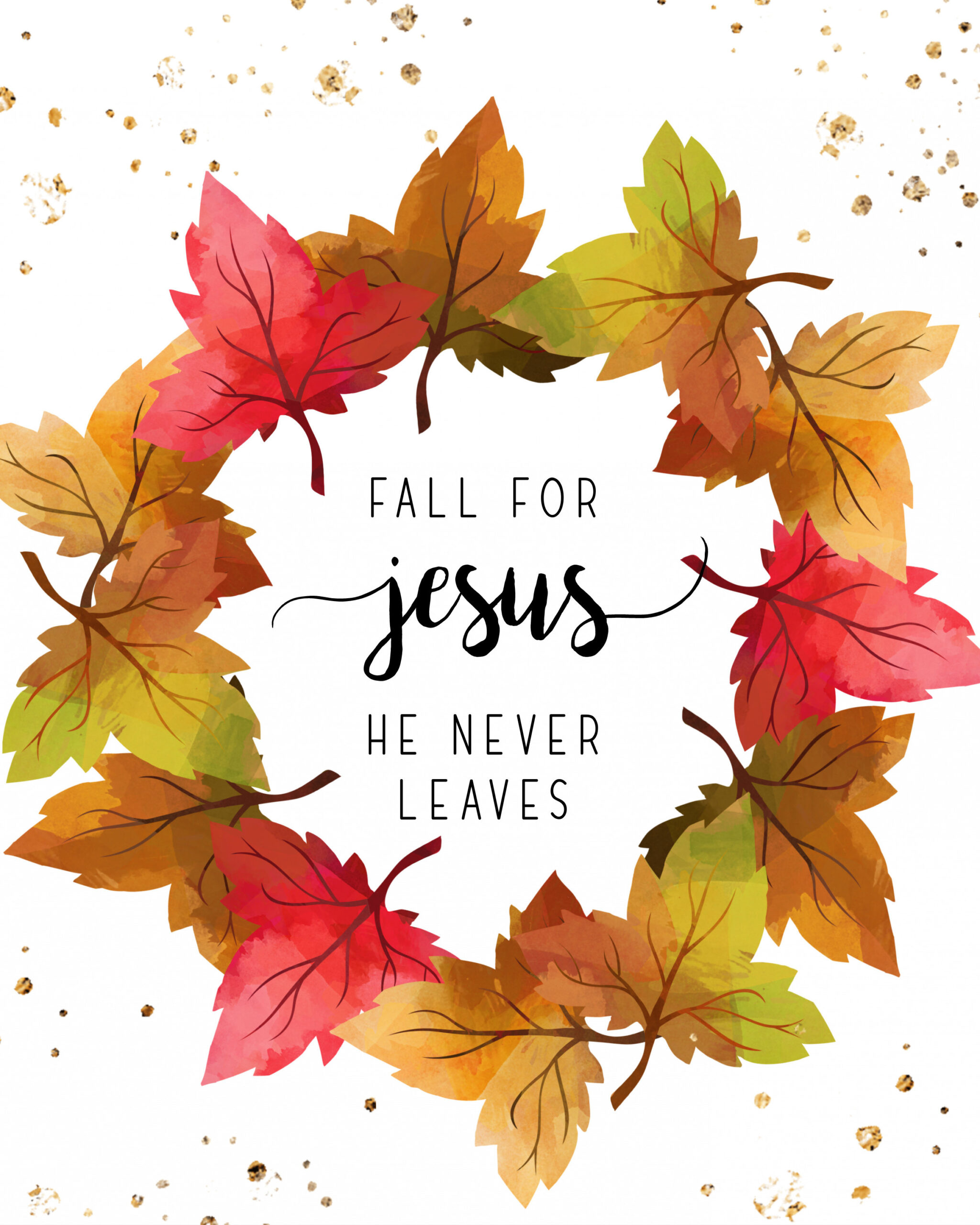 Fall For Jesus He Never Leaves Thanksgiving Decor Template For intended for Fall For Jesus He Never Leaves Free Printable